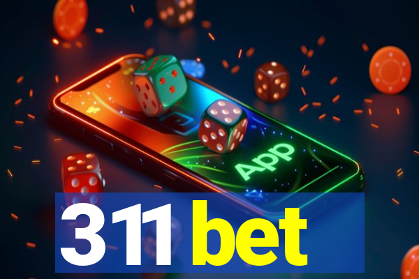 311 bet